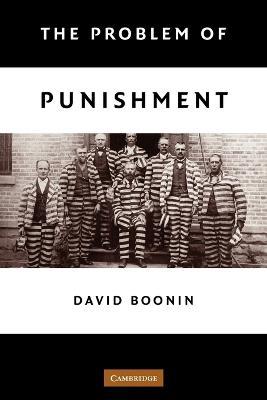 The Problem of Punishment - David Boonin - cover