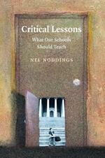 Critical Lessons: What our Schools Should Teach