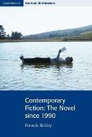 Contemporary Fiction: The Novel since 1990 - Pamela Bickley - cover