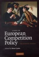 Cases in European Competition Policy: The Economic Analysis - cover