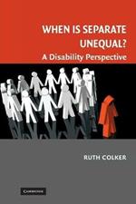 When is Separate Unequal?: A Disability Perspective