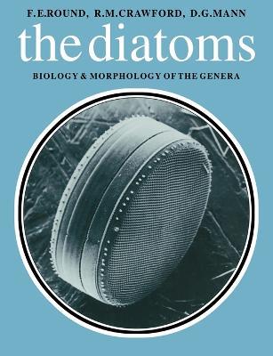 Diatoms: Biology and Morphology of the Genera - F. E. Round,R. M. Crawford,D. G. Mann - cover