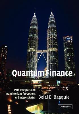 Quantum Finance: Path Integrals and Hamiltonians for Options and Interest Rates - Belal E. Baaquie - cover