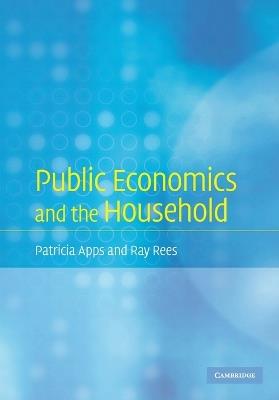 Public Economics and the Household - Patricia Apps,Ray Rees - cover
