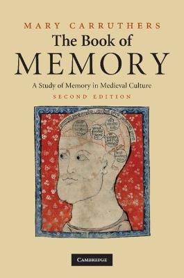 The Book of Memory: A Study of Memory in Medieval Culture - Mary Carruthers - cover