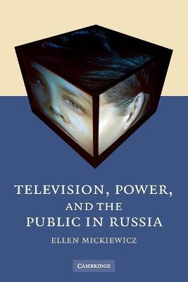 Television, Power, and the Public in Russia - Ellen Mickiewicz - cover