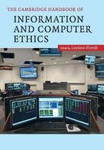 The Cambridge Handbook of Information and Computer Ethics