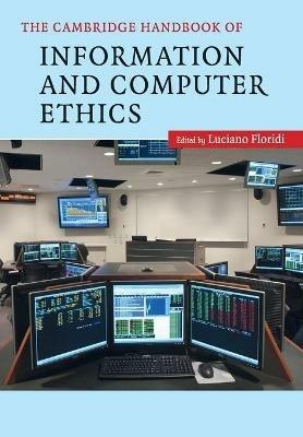 The Cambridge Handbook of Information and Computer Ethics - cover