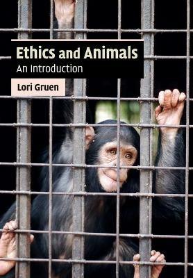 Ethics and Animals: An Introduction - Lori Gruen - cover