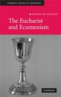 The Eucharist and Ecumenism: Let Us Keep the Feast - George Hunsinger - cover
