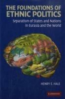 The Foundations of Ethnic Politics: Separatism of States and Nations in Eurasia and the World