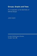 Groups, Graphs and Trees: An Introduction to the Geometry of Infinite Groups