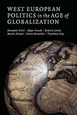 West European Politics in the Age of Globalization - Hanspeter Kriesi,Edgar Grande,Romain Lachat - cover