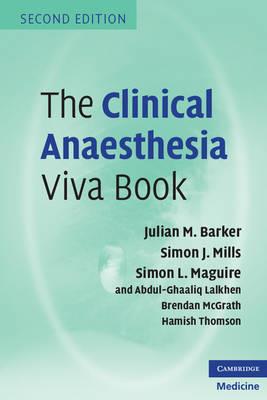 The Clinical Anaesthesia Viva Book - Julian M. Barker,Simon J. Mills,Simon L. Maguire - cover