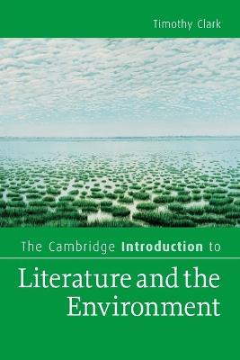 The Cambridge Introduction to Literature and the Environment - Timothy Clark - cover