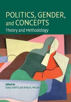Politics, Gender, and Concepts: Theory and Methodology - cover