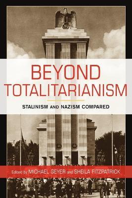 Beyond Totalitarianism: Stalinism and Nazism Compared - cover