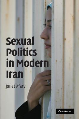 Sexual Politics in Modern Iran - Janet Afary - cover