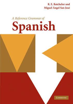 A Reference Grammar of Spanish - R. E. Batchelor,Miguel Angel San Jose - cover