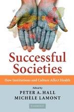 Successful Societies: How Institutions and Culture Affect Health