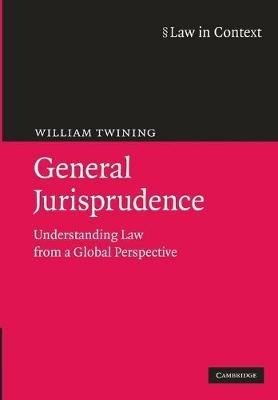 General Jurisprudence: Understanding Law from a Global Perspective - William Twining - cover