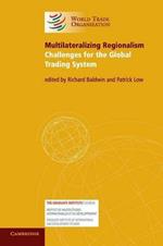 Multilateralizing Regionalism: Challenges for the Global Trading System