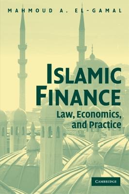 Islamic Finance: Law, Economics, and Practice - Mahmoud A. El-Gamal - cover