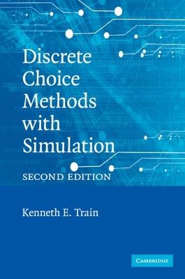 Discrete Choice Methods with Simulation - Kenneth E. Train - cover