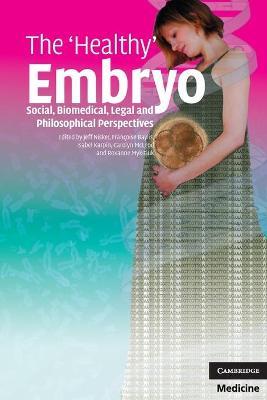 The 'Healthy' Embryo: Social, Biomedical, Legal and Philosophical Perspectives - cover