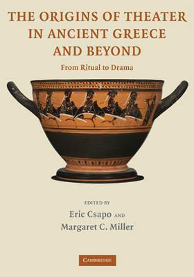 The Origins of Theater in Ancient Greece and Beyond: From Ritual to Drama - cover