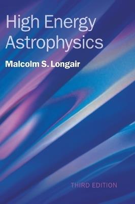 High Energy Astrophysics - Malcolm S. Longair - cover
