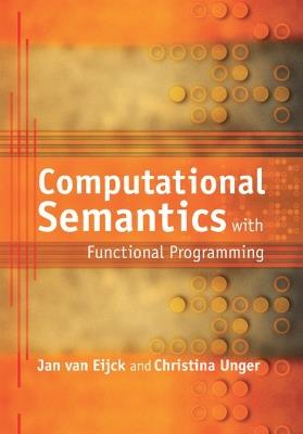 Computational Semantics with Functional Programming - Jan van Eijck,Christina Unger - cover