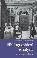 Bibliographical Analysis: A Historical Introduction - G. Thomas Tanselle - cover