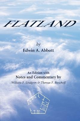 Flatland: An Edition with Notes and Commentary - Edwin A. Abbott,William F. Lindgren,Thomas F. Banchoff - cover