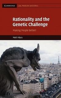 Rationality and the Genetic Challenge: Making People Better? - Matti Häyry - cover