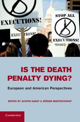 Is the Death Penalty Dying?: European and American Perspectives - cover