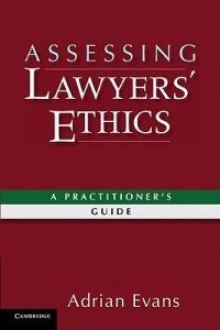 Assessing Lawyers' Ethics: A Practitioners' Guide - Adrian Evans - cover