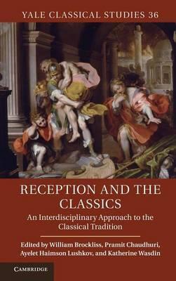 Reception and the Classics: An Interdisciplinary Approach to the Classical Tradition - cover
