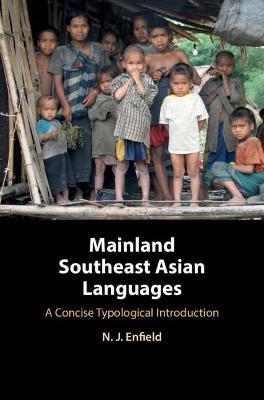 Mainland Southeast Asian Languages: A Concise Typological Introduction - N. J. Enfield - cover