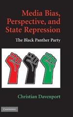 Media Bias, Perspective, and State Repression: The Black Panther Party