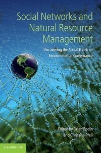 Social Networks and Natural Resource Management: Uncovering the Social Fabric of Environmental Governance - cover