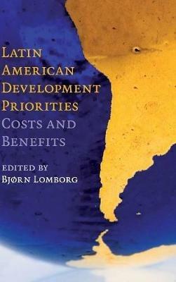 Latin American Development Priorities: Costs and Benefits - cover