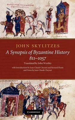 John Skylitzes: A Synopsis of Byzantine History, 811–1057: Translation and Notes - John Skylitzes,John Wortley - cover