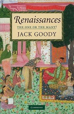 Renaissances: The One or the Many? - Jack Goody - cover