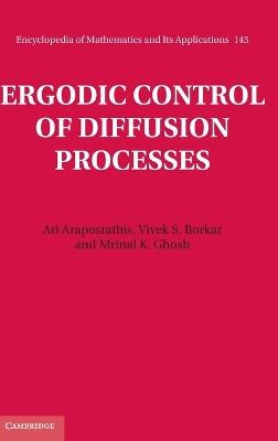 Ergodic Control of Diffusion Processes - Ari Arapostathis,Vivek S. Borkar,Mrinal K. Ghosh - cover