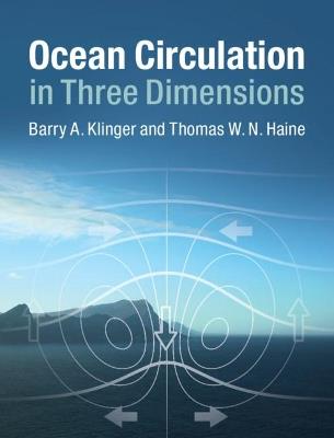 Ocean Circulation in Three Dimensions - Barry A. Klinger,Thomas W. N. Haine - cover
