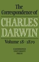 The Correspondence of Charles Darwin: Volume 18, 1870 - Charles Darwin - cover
