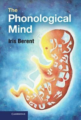 The Phonological Mind - Iris Berent - cover