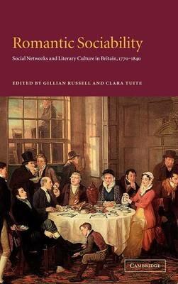 Romantic Sociability: Social Networks and Literary Culture in Britain, 1770–1840 - cover