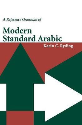 A Reference Grammar of Modern Standard Arabic - Karin C. Ryding - cover